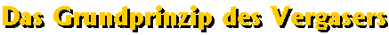 das grundprinzip des vergasers